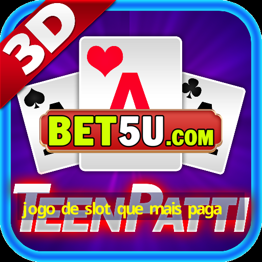 Jogo De Slot Que Mais Paga